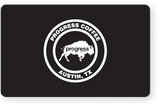 Progress Coffee Gift Card